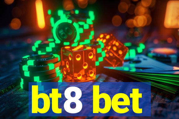 bt8 bet